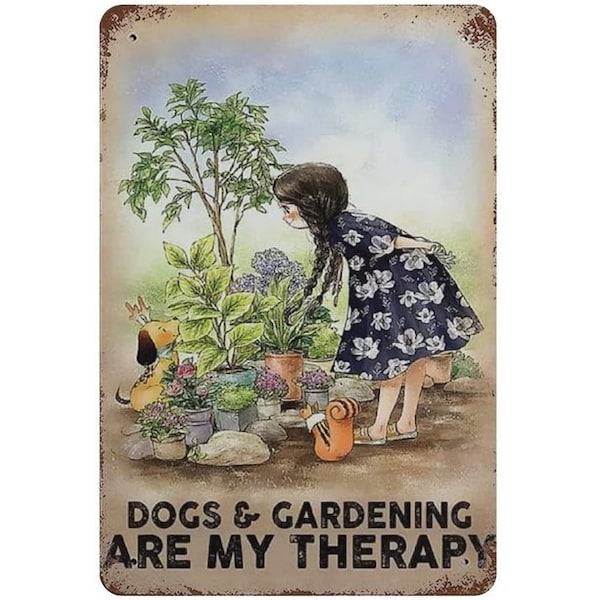 Metal Tin Sign - Dogs & Gardening Are My Therapy #32