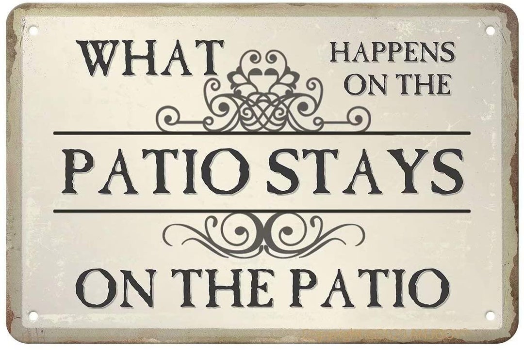 Aluminum Signs Vintage What Happens on the Patio Stays on the Patio Etsy