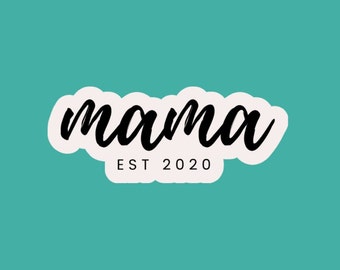Mama Sticker // Mother // Motherhood // New Mom // Customized Year