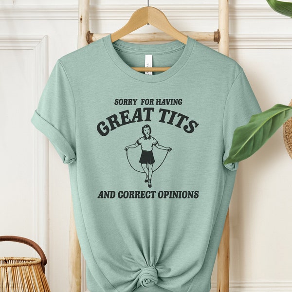Sorry For Having Great Tits T-Shirt | 5 Different Colors | Funny Women's T-Shirt