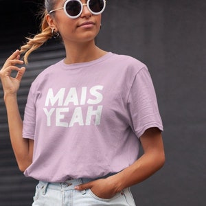 Mais Yeah Cajun French-slang Unisex T-shirt | Cajun Saying | Cajun Words | Cajun Slang | Cajun French | South Louisiana Inspired