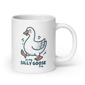 In My Silly Goose Era Mug | Mother&#39;s Day Gift | Funny Coffee Mug