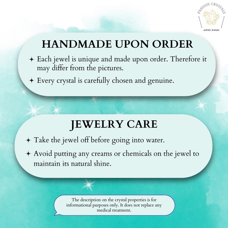 Pode incluir: Um fundo turquesa com texto branco que descreve o processo de fabrica&ccedil;&atilde;o de joias. O texto diz "Handmade Upon Order" e "Cada joia &eacute; &uacute;nica e feita por encomenda. Portanto, pode diferir das imagens. Cada cristal &eacute; cuidadosamente escolhido e genu&iacute;no." O texto tamb&eacute;m diz "Jewelry Care" e "Tire a joia antes de entrar na &aacute;gua. Evite colocar cremes ou produtos qu&iacute;micos na joia para manter seu brilho natural." O texto na parte inferior diz "A descri&ccedil;&atilde;o das propriedades do cristal &eacute; apenas para fins informativos. N&atilde;o substitui nenhum tratamento m&eacute;dico."