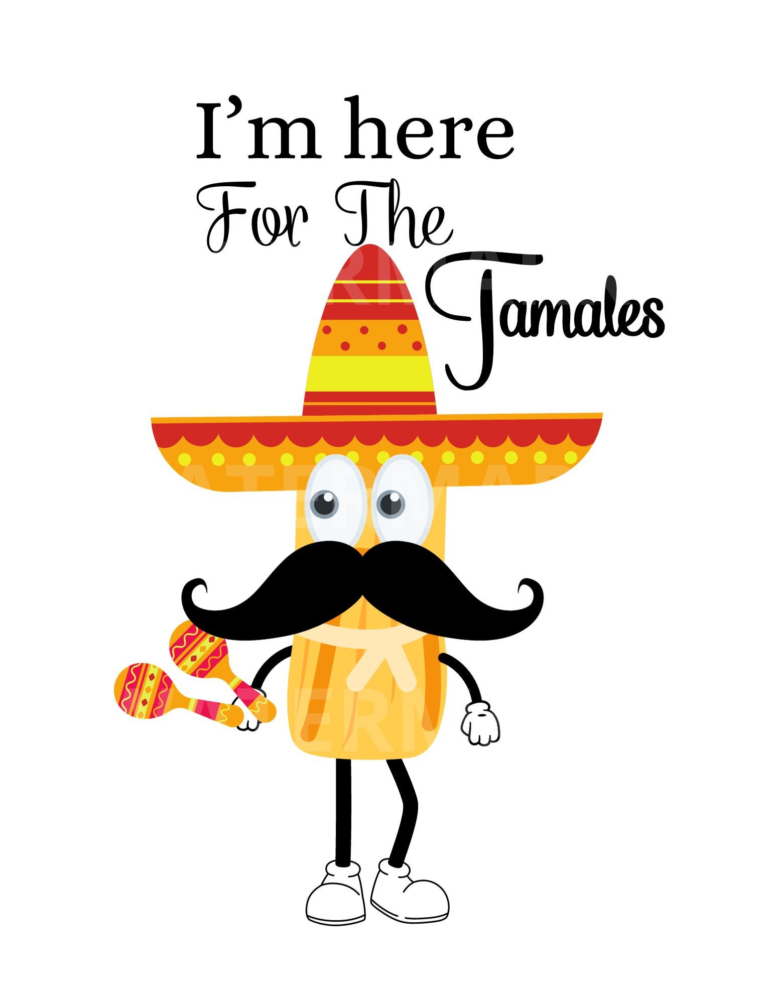 Estoy Aqui Por Los Tamales En Ingles Plantilla En Ingles Digital Svg
