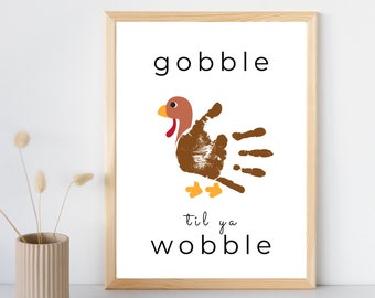 Gobble &#39;Til Ya Wobble Printable | Handprint Turkey Craft | Thanksgiving Keepsake | Instant Download