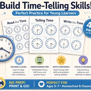 May include: Educational printable featuring clock faces and time-telling exercises. The image includes the text "Build Time-Telling Skills!" and "Perfect Practice for Young Learners." It is designed for ages 5-7, for homeschool and classroom use. The image also includes the text "40 pages of practice!"