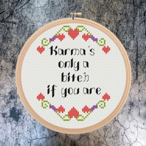 Karma’s only a bitch if you are
