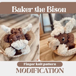 May include: A plush bison toy, primarily brown with cream-colored accents, including horns and a muzzle. The toy is nestled in a woven basket. Text on the image reads "Baker the Bison" and "Finger knit pattern MODIFICATION."