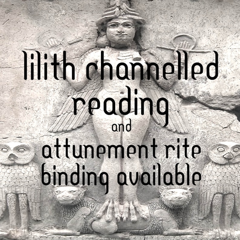 Lilith channelled reading Lilith attunement rite binding ritual available Goddess Lilith