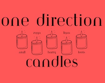May include: Red background with the words "one direction candles" in black. Five candle illustrations are labeled with the names Zayn, Liam, Niall, Harry, and Louis. The text at the bottom reads "8 OZ | NATURAL SOY WAX & COLOR | HOMEMADE."