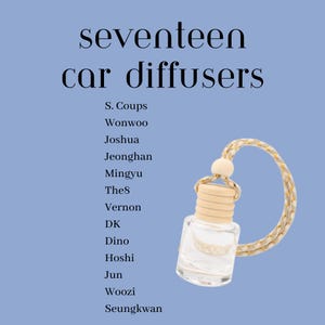 May include: A clear glass car diffuser with a wooden cap and a gold and white rope. The text "seventeen car diffusers" is at the top, with a list of names below. The background is a light blue.
