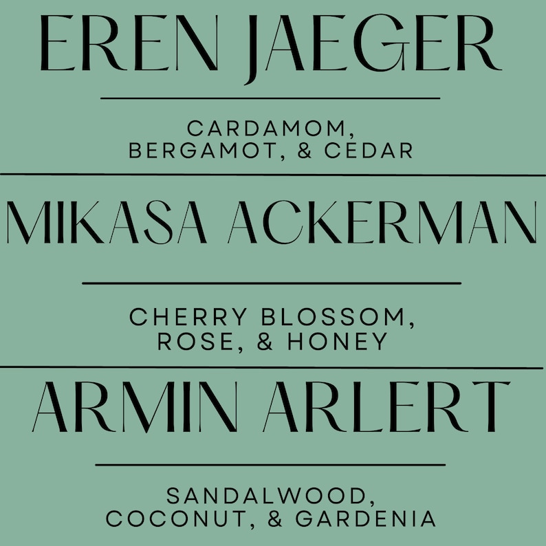 May include: A teal-colored graphic with three names: Eren Jaeger, Mikasa Ackerman, and Armin Arlert. Each name is followed by a list of scent notes: cardamom, bergamot, cedar; cherry blossom, rose, honey; sandalwood, coconut, gardenia.