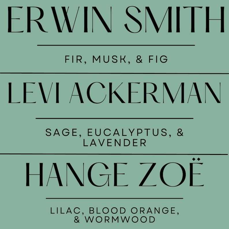 May include: A light green background with black text. The text includes the names Erwin Smith, Levi Ackerman, and Hange Zo&euml;. Below each name are scent descriptions: Fir, Musk, & Fig; Sage, Eucalyptus, & Lavender; and Lilac, Blood Orange, & Wormwood.