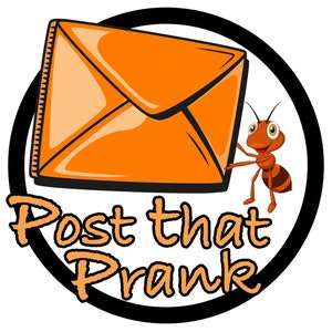 May include: A cartoon image featuring an orange envelope with a black outline, a smiling ant, and the text "Post that Prank." The image is set against a white background with a black circular border.