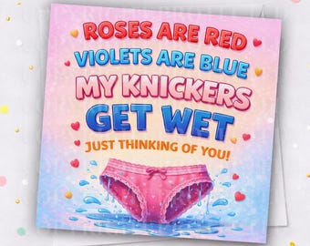 WET KNICKERS Valentines Day Card Husband Boyfriend Partner Rude Naughty Wet Funny Cheeky Rude Humour Valentine's