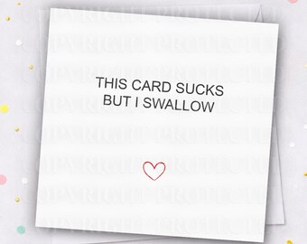 I SWALLOW Valentines Day Card Husband Boyfriend Sexual Dirty Naughty Funny Rude Cheeky Humour Valentine's