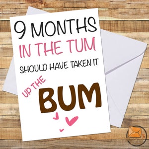 Funny UP THE BUM Pregnancy Card / Baby Shower Gift / New Baby Baby Boy Baby Girl / Congratulations / Comedy Adult Humour Cards
