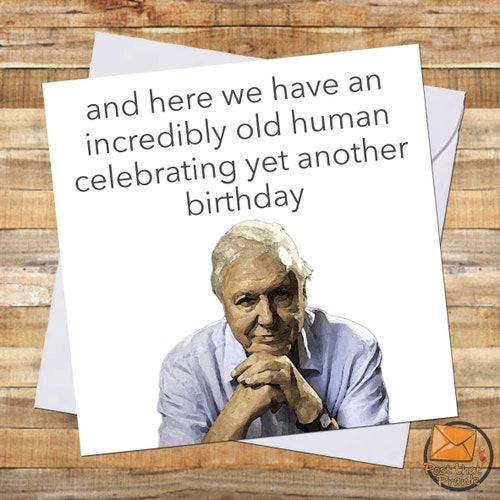 Funny DAVID ATTENBOROUGH Birthday Card / Him / Her / Mum / Dad / Best Friend / Oldie / Cheeky / Offensive / Rude Comedy / Adult Humour Cards