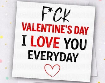 F*CK VALENTINE'S Valentines Day Card Husband Wife Girlfriend Boyfriend Funny Cheeky Rude Humour Valentine's