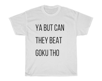 Beat Goku Shirt Anime Manga Japanese Phrase