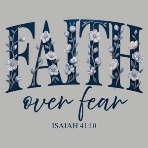 Faith Over Fear Isaiah 41:10 Foral PNG, Christian Bible Verse Png, Jesus Quote Png, Religious Mom Png, Christian Song Lyrics, Gift.