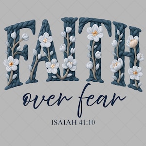 Faith Over Fear Floral PNG, Christian Bible Verse (Digital Download)