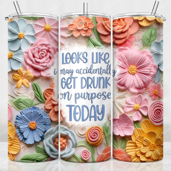 3D Floral Funny Tumbler Wrap, Seamless Sublimation Design, 20 oz Skinny Tumbler, Sarcastic Quote Tumbler PNG, Digital Download File