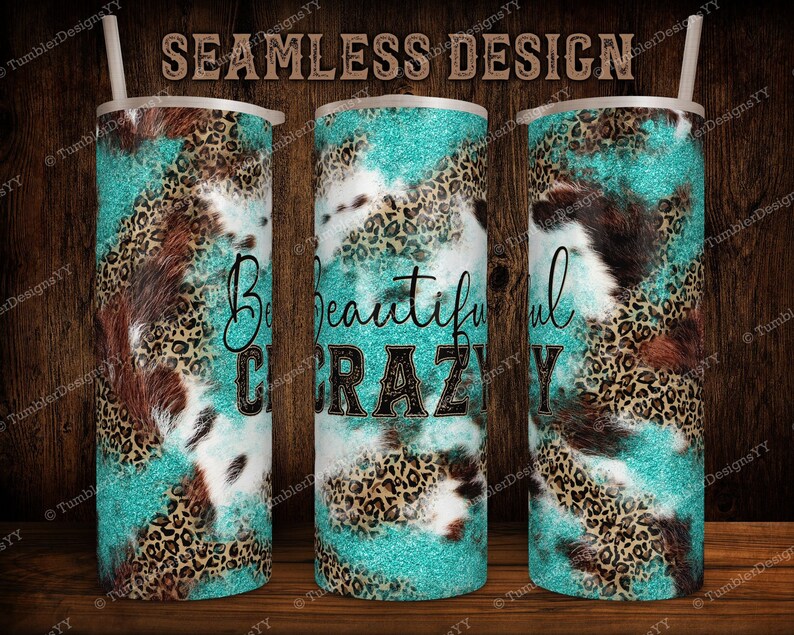 Peut inclure: Un gobelet turquoise et marron avec un motif en peau de vache et l&eacute;opard. Le gobelet porte le texte "Beautiful Crazy".