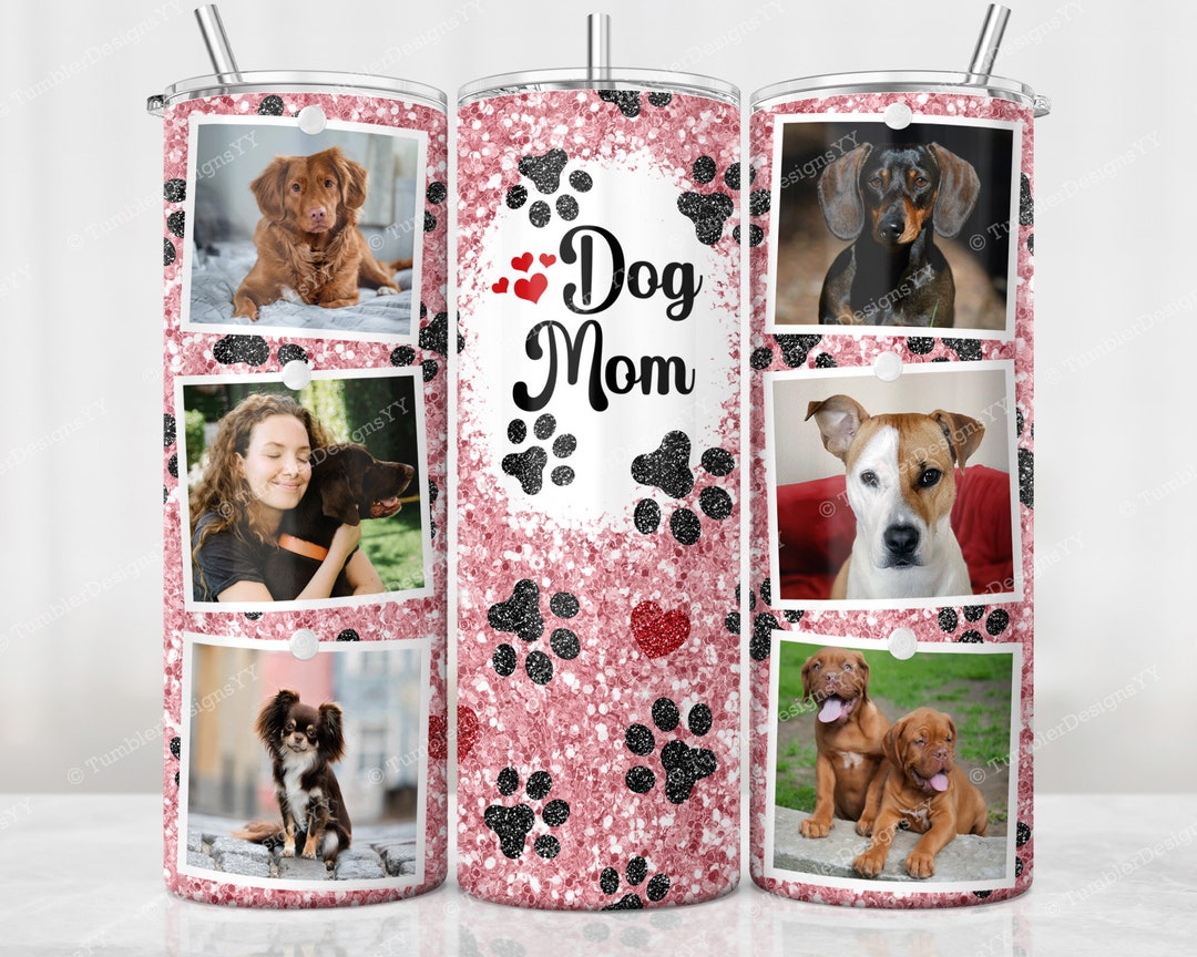 Pink Dog Mom Photo Tumbler Wrap, Dog Mama Sublimation Design, 20 Oz ...