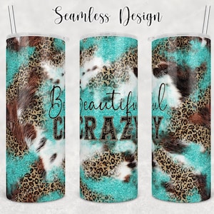 Peut inclure: Un gobelet turquoise et marron avec un motif en peau de vache et l&eacute;opard. Le gobelet porte l'inscription "Be Beautiful Crazy".