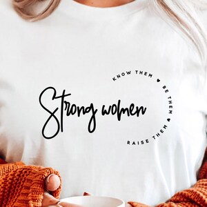 Starke Frauen SVG PNG PDF, Kenne Sie SVG, Sei sie geschnitten, Erziehen Sie sie, Frauen Empowerment geschnitten, Feminismus Zeichen, Mädchen Power Zeichen, Cut File Cricut