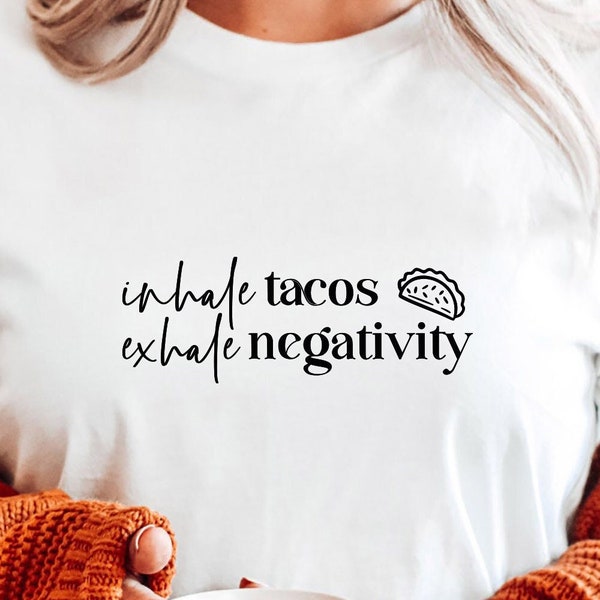 Inhale Tacos Exhale Negativity SVG PNG PDF, Inhale Exhale Svg, Funny Svg, Sassy Svg cut files for Cricut, Kindness Svg, Mental Health