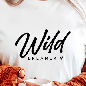 Wild Dreamer SVG PNG PDF, Wild Child Svg, Boho Svg, Inspirational Svg, Positive Svg, Teen Shirt Svg, Girl Tumbler Svg, Teen Svg, Girl Svg