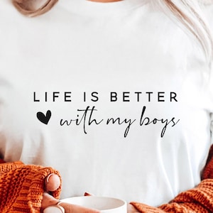 Life Is Better With My Boys Svg, Mom Svg, Mom Shirt Design Svg Cut File for Cricut, Mom Life Svg, Png, Mother's Day Gift Ideas Digital