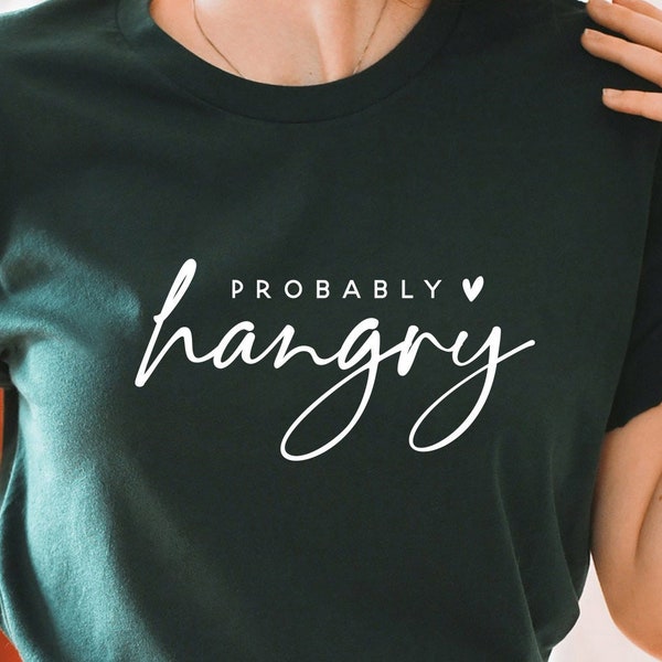 Probably Hangry SVG PNG PDF, Shirt Svg, Funny Svg, Saying Svg, Quotes Svg, Humorous Svg, Cute Svg, Inspirational Svg, Silhouette Cut Files