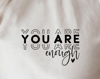 You Are Enough SVG PNG PDF, Inspirational Svg, Positive Quote Svg, Mental Health Svg, Positive Svg, Motivational Svg, Self Love Svg