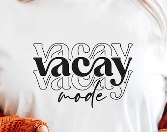 Vacay Mode SVG PNG PDF, Vacation Svg, Hawaii Svg, Summer Shirt Svg, Beach life Svg, Summer Quote Svg, Beach Vibes Svg for Cricut Silhouette