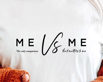 Me vs Me SVG PNG PDF, Self Improvement Svg, Entrepreneur Svg, Entrepreneurship Svg, The Only Comparison That Matters To Me Svg, Cricut Svg