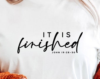 It is Finished SVG PNG PDF, Easter Scripture Svg, Christian Svg, Easter Svg, Jesus Svg, He is Risen Svg, Farmhouse, eps dxf png svg Cricut