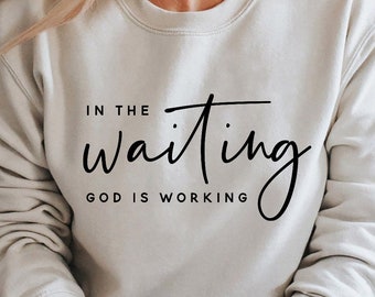 In the Waiting, God is Working SVG, Christian Svg, Religious Svg, Motivational Inspirational Quotes Sayings Svg, Bible Verse Svg, Faith Svg