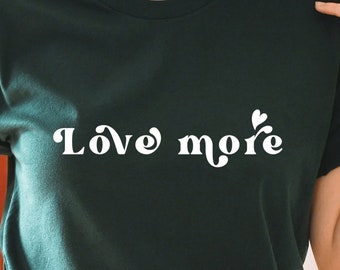 Love Svg, Love More Svg, Valentine Shirt Svg, Valentine SVG, Valentine Day Cut File, Mom SVG, Mom Life, Love SVG For Cricut