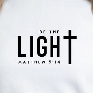 Sé la luz SVG PNG PDF, Christian Svg, Fe Svg, Jesús Svg, Perdonado Svg, Religioso Svg, Motivacional Svg, Amor propio Svg, Maestro Svg