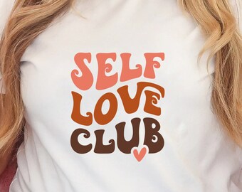 Self Love Club SVG: Motivational Girl Power Design (Digital Download)