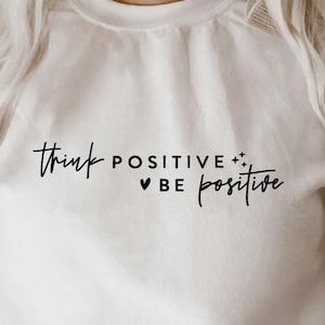 Think Positive Be Positive SVG PNG PDF, Positive Quote Svg, Positive Vibes Svg, Inspirational Svg, Motivational Svg cut file for Cricut