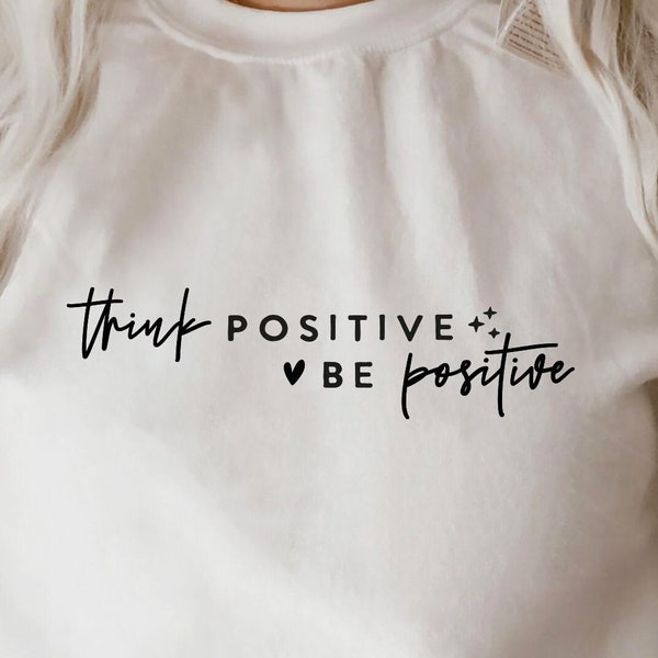 Think Positive Be Positive SVG PNG PDF, Positive Quote Svg, Positive Vibes Svg, Inspirational Svg, Motivational Svg cut file for Cricut