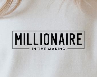 Millionaire SVG PNG PDF, Millionaire in the Making Svg, Entrepreneur Svg, Entrepreneurship Svg, Small Business Owner Svg, Improvement Svg