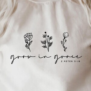 Cultivez en Grâce Svg, Fleur Svg, Plante Svg, Christian Svg, Religieux Svg, Foi Svg, Jésus Svg, Citations bibliques Chemise Svg, Png, Cricut fichier coupé.