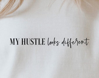 Hustle Looks Different SVG PNG PDF, Entrepreneur Svg, Entrepreneurship Svg, Small Business Owner Svg, Entrepreneur Quote, Motivational Svg