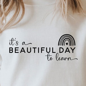 Es un hermoso día para aprender Svg, Regalo para el maestro, Vida del maestro Svg, Camisa del maestro Svg, Maestro Svg, Png Dxf Cur archivos Cricut Silhouette