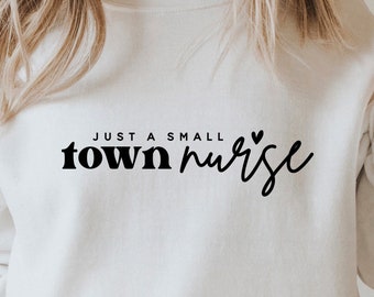 Small Town Nurse SVG PNG, Nurse Mode Svg, Nurse Life Svg, Nurse Shirt Svg, Nursing School Svg, Difference maker Svg, Gift to Nurse Svg